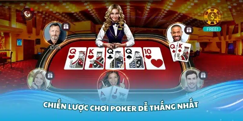 Áp dụng các chiến lược chơi Poker dễ thắng nhất