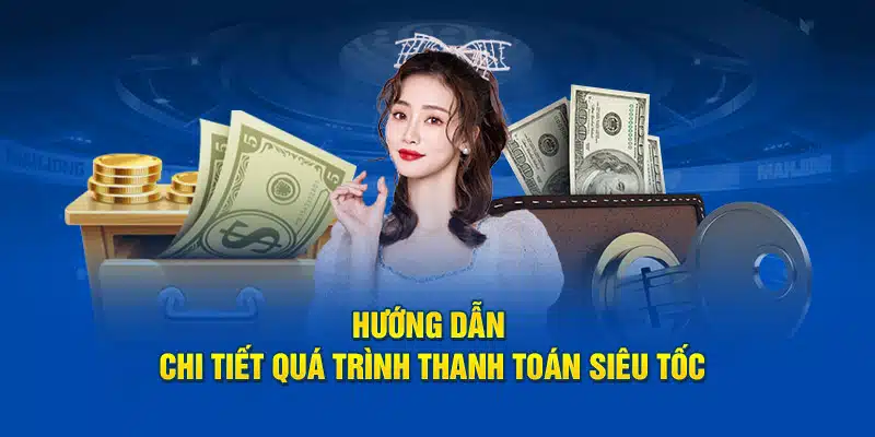 Hướng dẫn chi tiết quá trình thanh toán siêu tốc