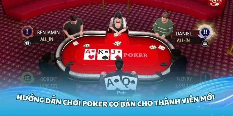 Hướng dẫn chơi Poker cơ bản cho thành viên mới