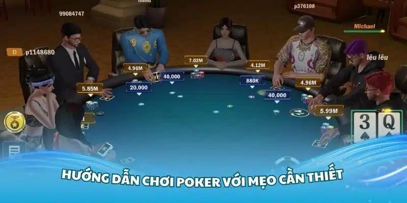 Hướng dẫn chơi Poker với mẹo cần thiết