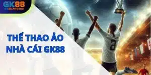 Thể thao ảo tại nhà cái GK88